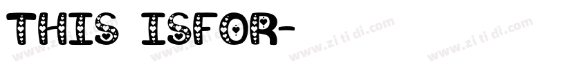 This isFor字体转换 This isFor字体转换